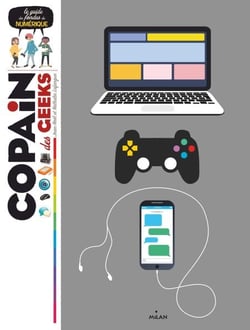 Copain des geeks - Le guide des fondus du numérique