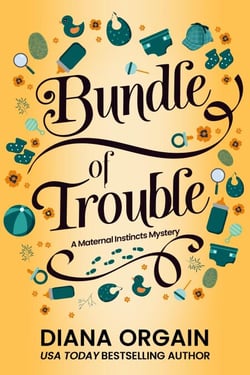 Bundle of Trouble - Maternal Instincts Mystery, #1