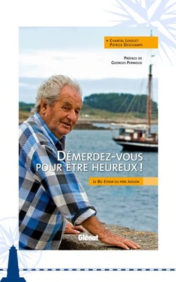 Démerdez-vous pour être heureux ! - Le Bel Espoir du père Jaouen