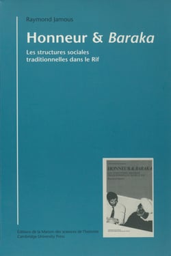 Honneur et baraka - Les structures sociales traditionnelles dans le Rif