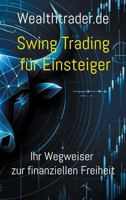 Swing Trading für Einsteiger - Ihr Wegweiser zur finanziellen Freiheit