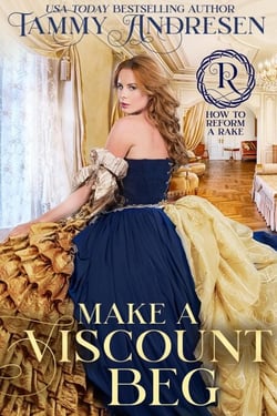 Make a Viscount Beg - How to Reform a Rake