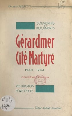 Souvenirs et documents : Gérardmer, cité martyre, 1940-1944 - 20 photos hors-texte