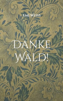 Danke Wald! - Nach einer wahren Begebenheit