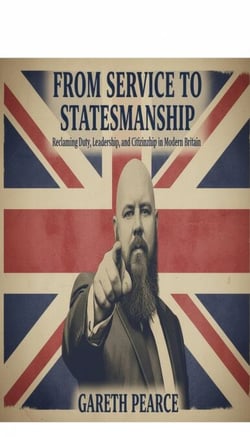 From Service To Statesmanship: Reclaiming Duty, Leadership and Citizenship in Modern Britain