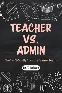 Teachers Vs. Admin: We’re “Mostly” on the Same Team