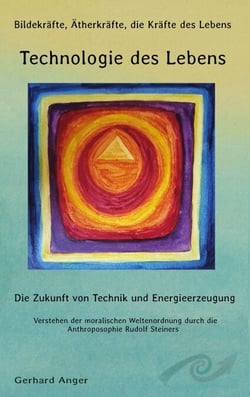 Technologie des Lebens - Die Zukunft von Technik und Energieerzeugung