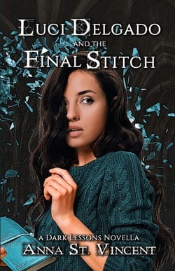 Luci Delgado and the Final Stitch - Dark Lessons, #7