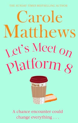Let's Meet on Platform 8 - The hilarious rom-com from the Sunday Times bestseller