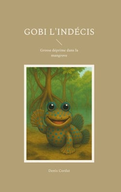 Gobi l'indécis - Grosse déprime dans la mangrove