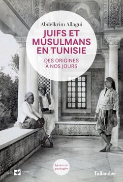 Juifs et musulmans en Tunisie - Des origines à nos jours
