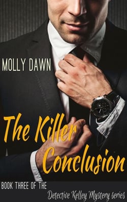 The Killer Conclusion - Book Three of the Detective Kelley Mystery series