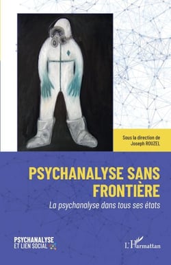 Psychanalyse sans frontière - La psychanalyse dans tous ses états