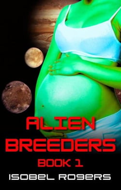 Alien Breeders: Book 1 - Celiv Breeders, #1