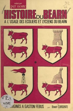 Histoire du Béarn - À l'usage des écoliers et lycéens du Béarn. Des origines à Gaston Febus
