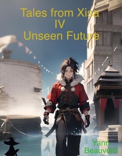 Tales from Xisa IV - Unseen Future - Tales from Xisa, #4