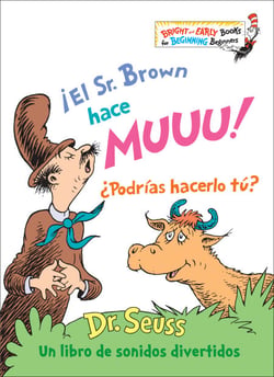 ¡El Sr. Brown hace Muuu! ¿Podrías hacerlo tú? (Mr. Brown Can Moo! Can You? Spanish Edition - Un libro de sonidos divertidos