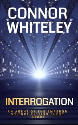 Interrogation: An Agent of The Emperor Science Fiction Short Story - Agents of The Emperor Science Fiction Stories, #6