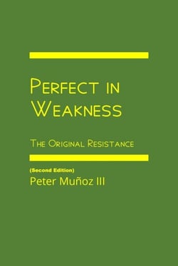 Perfect in Weakness: The Original Resistance