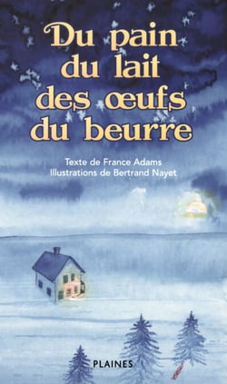 Du pain, du lait des oeufs et du beurre - Album jeunesse