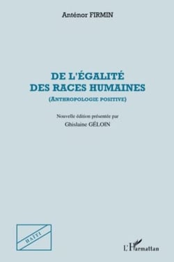 De l'égalité des races humaines - Anthropologie positive