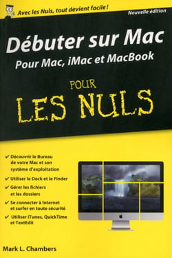 Débuter sur Mac Poche Pour les Nuls - nouvelle édition - Pour Mac, iMac et MacBook