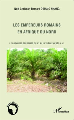 Les empereurs romains en Afrique du Nord - Les grandes réformes du IIe au IIIe siècle après J.-C.