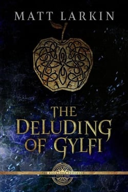The Deluding of Gylfi - The Ragnarök Prophecy, #1
