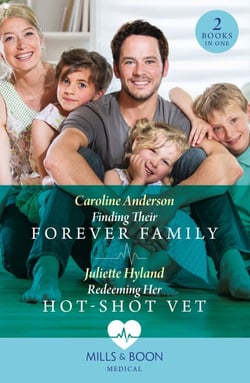 Finding Their Forever Family / Redeeming Her Hot-Shot Vet - Finding Their Forever Family / Redeeming Her Hot-Shot Vet