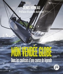 Mon Vendée Globe - Dans les coulisses d'une course de légende
