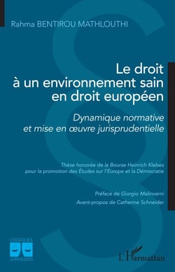 Le droit à un environnement sain en droit européen - Dynamique normative et mise en oeuvre jurisprudentielle
