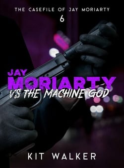 Jay Moriarty vs the Machine God - The Casefile of Jay Moriarty, #6