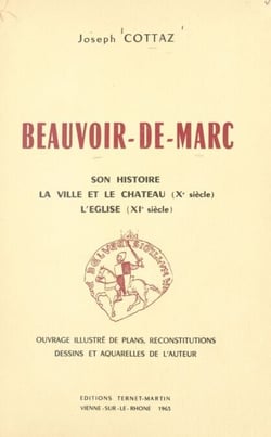 Beauvoir-de-Marc : son histoire, la ville et le château (Xe siècle), l'église (XIe siècle) - Ouvrage illustré de plans, reconstitutions, et dessins de l'auteur