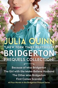 Bridgerton Prequels Collection - Because of Miss Bridgerton, The Girl with the Make-Believe Husband, The Other Miss Bridgerton, First Comes Scandal