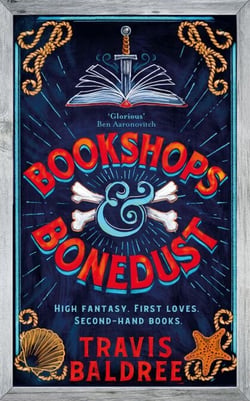 Bookshops &amp; Bonedust - A Heart-Warming Cosy Fantasy Adventure from the Author of Legends &amp; Lattes