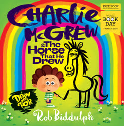 Charlie McGrew &amp; The Horse That He Drew - World Book Day 2024