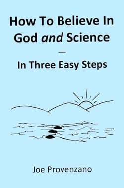 How to Believe in God and Science - In Three Easy Steps