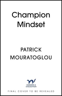 Champion Mindset - The ultimate guide to success from Serena Williams's tennis coach - with a foreword by Coco Gauff