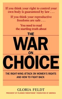 The War on Choice - The Right-Wing Attack on Women's Rights and How to Fight Back