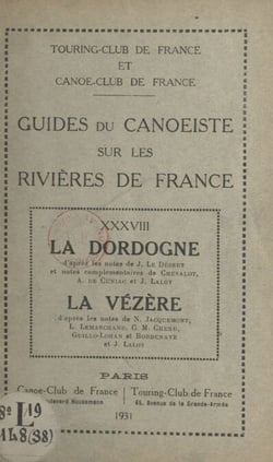 Guides du canoëiste sur les rivières de France (38) - La Dordogne, la Vézère