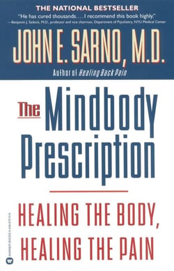 The Mindbody Prescription - Healing the Body, Healing the Pain