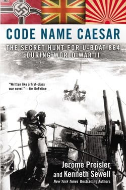Code Name Caesar - The Secret Hunt for U-Boat 864 During World War II