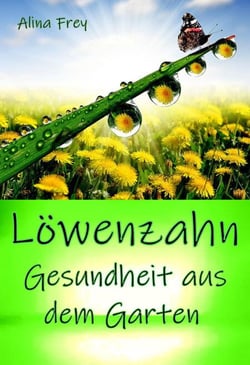Löwenzahn - Gesundheit aus dem Garten