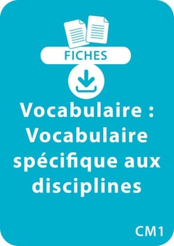 Vocabulaire CM1 - Vocabulaire spécifique aux disciplines - Un lot de 7 fiches recto/verso