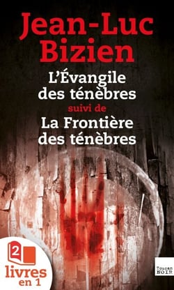 La Trilogie des Ténèbres : tomes 1 et 2 - L'Evangile des ténèbres suivi de la Frontière des ténèbres
