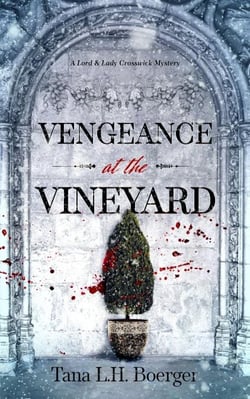 Vengeance at the Vineyard - Lord &amp; Lady Crosswick Mysteries, #3