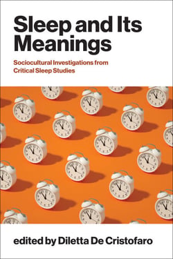 Sleep and Its Meanings - Socio-Cultural Investigations from Critical Sleep Studies