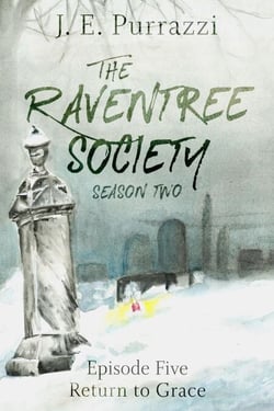 The Raventree Society S2E5: Return to Grace - The Raventree Society, #10