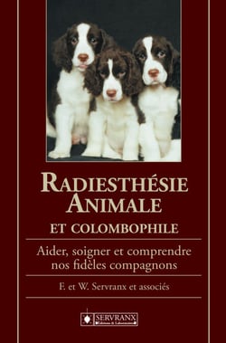 Radiesthésie animale et colombophile - Aider, soigner et comprendre nos fidèles compagnons