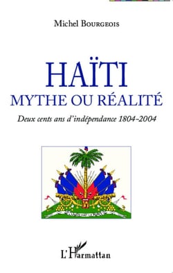 Haïti mythe ou réalité - Deux cents ans d'indépendance 1804-2004